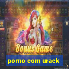 porno com urack